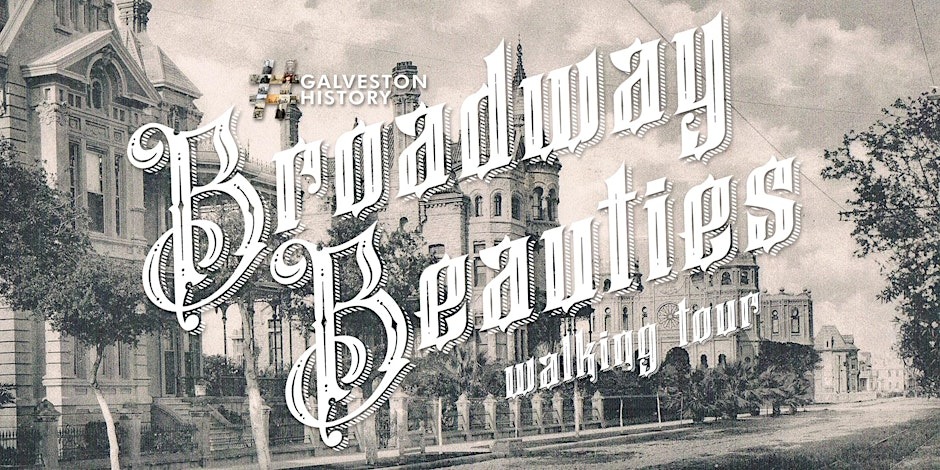 Broadway Beauties Walking Tour - Galveston Historical Foundation broadway-beauties-walking-tour-galveston-historical-foundation