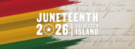 Juneteenth 2026 - Galveston Historical Foundation