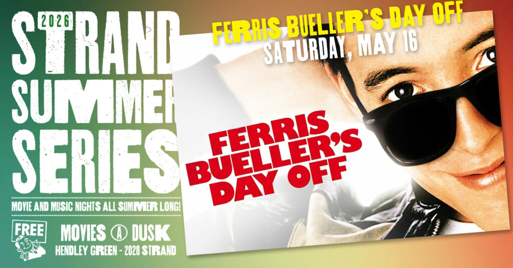 Ferris Bueller’s Day Off – Strand Summer Series